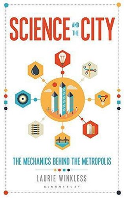 Wissenschaft und die Stadt: Die Mechanik hinter der Metropole (Bloomsbury Sigma)
