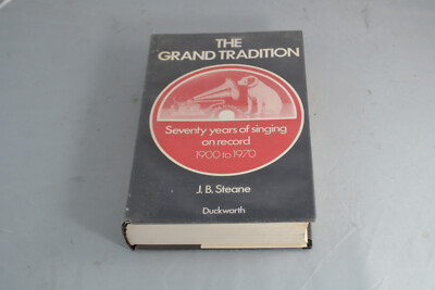 The Grand Tradition - Seventy Years of Singing on Record 1900 to 1970 Hardback