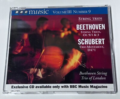 Beethoven String Trios Op. 9 No. 1 & 3; Schubert String Trio D471, BBC Music CD