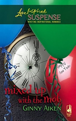 MIXED UP WITH THE MOB (THE MOB SERIES #2) (STEEPLE HILL By Ginny Aiken **Mint**