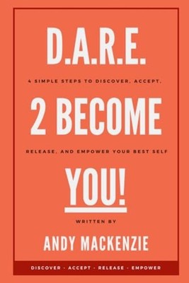 D.A.R.E. 2 Become YOU -  NEW Andy MacKenzie 2025-05-04