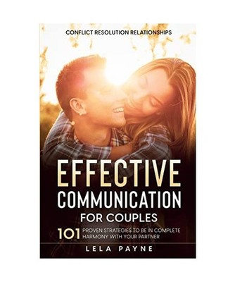Conflict Resolution Relationships: 101 Proven Strategies To Be In Complete Harmo