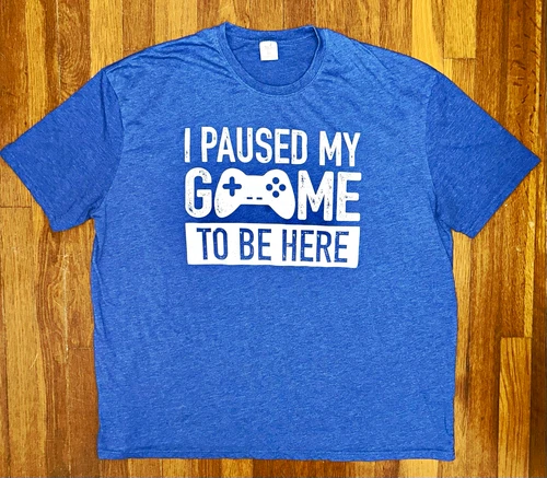 Men’s 3XL Gamer Graphic T-Shirt Blue I Paused My Game To Be Here Video Game Tee - product listing photo