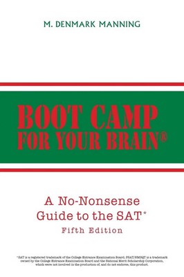Boot Camp for Your Brain A No-Nonsense Guide to the SAT Fifth Edition Manning