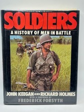Soldiers : A History of Men in Battle by Richard Holmes and John Keegan...