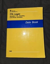 Texas Instuments TTL Logic Data Book: Standard TTL, Schottky, Low-Power Schottky