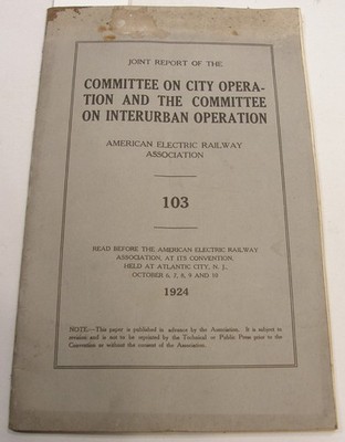 1924 AMERICAN ELECTRIC RAILWAY ASSN JOINT REPORT CITY & INTERURBAN OPERATION