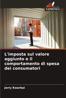 Jerry Kwarbai | L'imposta Sul Valore Aggiunto E Il Comportamento Di Spesa Dei...