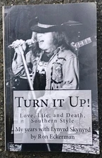 TURN IT UP! My Years with Lynyrd Skynyrd: Love, Life, and Death, Southern Style
