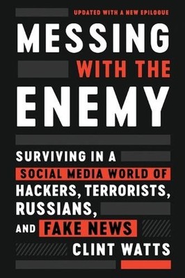 Messing with the Enemy: Surviving in a Social Media World of Hackers, Terrorists