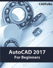 AutoCAD 2017 For Beginners - paperback CADFolks