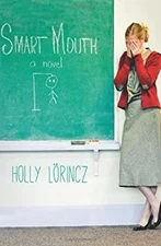 Smart Mouth : A Novel Paperback Holly Lorincz