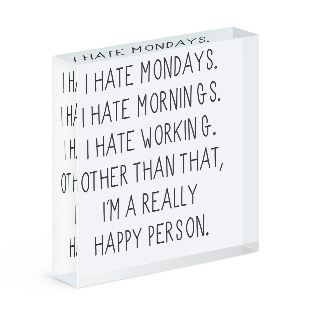 I Hate Mondays And Mornings Acrylic Photo Block Frame Funny Work