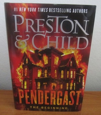 PENDERGAST: THE BEGINNING by PRESTON & CHILD HC BOOK 1st / 1st NICE!