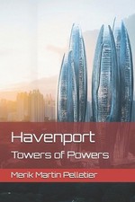 Havenport: Towers of Powers by Merik Martin Pelletier Paperback Book