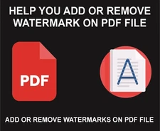 I will Help You Add or Remove Watermarks To PDF File