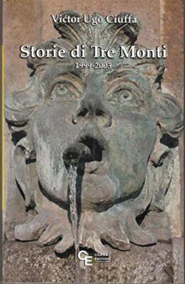 Storie di Tre Monti. 1999-2003 [Paperback] Ciuffa Victor