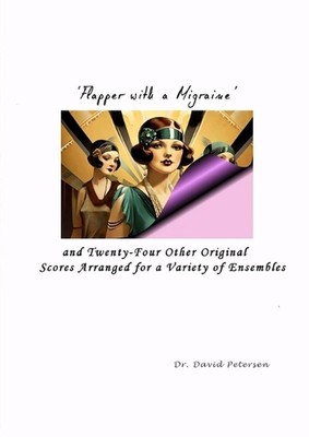 'Flapper with a Migraine' and Twenty-Four Other Original Scores Arranged for a V