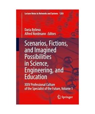 Scenarios, Fictions, and Imagined Possibilities in Science, Engineering, and Edu