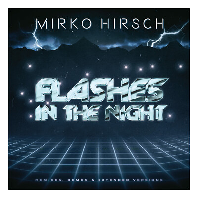 Mirko Hirsch   Flashes In The Night: Remixes 2021 ALBUM CD Italo-disco