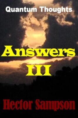Quantum Toughts: Answers Iii