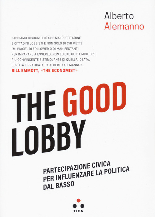 Good Lobby. Partecipazione Civica Per Influenzare La Politica Dal Basso