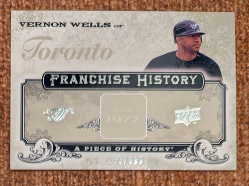 2008 UD Piece of History Franchise History Vernon Wells Blue Jays #d /699 NM