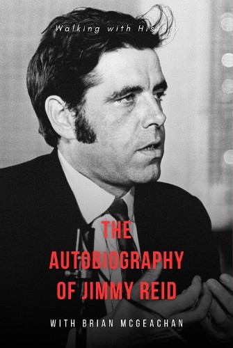 Jimmy Reid: Walking with History by Jimmy Reid, Brian McGeach... - - Image 4