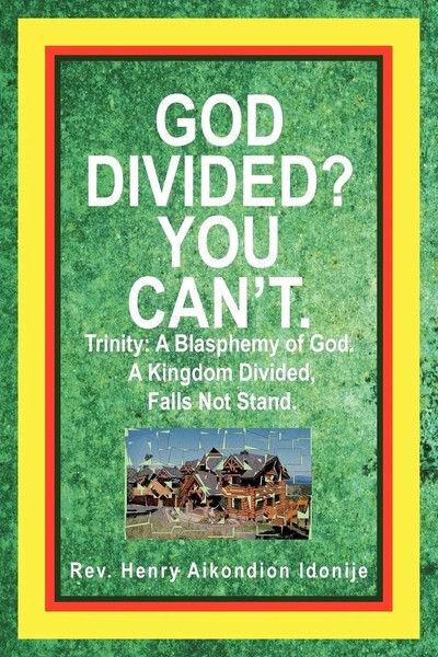 Rev Henry Aikondion Idonije | God Divided? You Can't. | Taschenbuch | Englisch-image