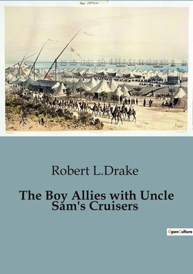 Robert L. Drake | The Boy Allies with Uncle Sam's Cruisers | Taschenbuch (2023)