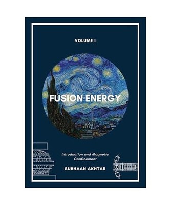 Fusion Energy - Introduction and Magnetic Confinement, Akhtar, Subhaan