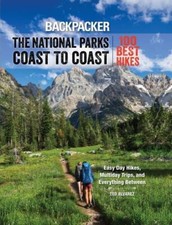 Backpacker The National Parks Coast to Coast: 100 Best Hikes, Alvarez, Ted,Magaz