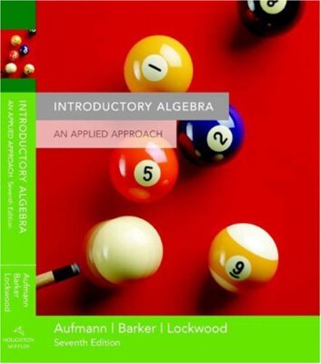 INTRODUCTORY ALGEBRA: AN APPLIED APPROACH By Richard N. Aufmann & Vernon C. VG