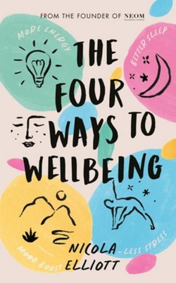 The Four Ways to Wellbeing Nicola Elliott
