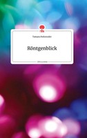 Tamara Hoheneder | RöNtgenblick. Life Is A Story - story.one | Buch | Deutsch