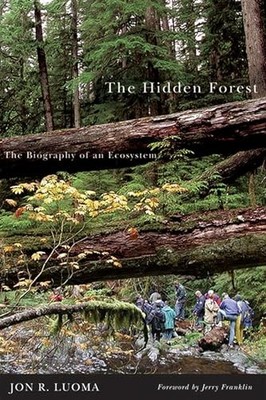 The Hidden Forest: The Biography of an Ecosystem by Jon R. Luoma NEW