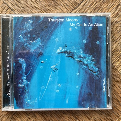 Thurston Moore My cat is an Alien From The Earth to the Spheres Vol 1 CD