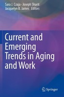 Current And Emerging Trends In Aging And Work Sara J. Czaja