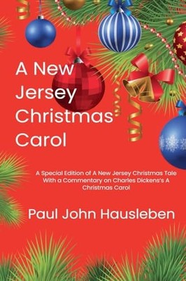 A New Jersey Christmas Carol. A Special Edition of A Ne -  NEW Paul John Hausl 2
