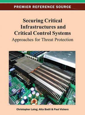 Securing Critical Infrastructures and Critical Control Systems: Approaches for T