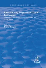 Restructuring Regional and Local Economies: Towards a Comparative Study of