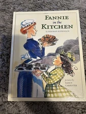 Fannie in the Kitchen : The Whole Story From Soup to Nuts of How Fannie Farmer,