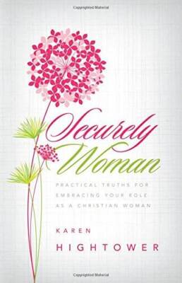 Securely Woman: Practical Truths for Embracing Your Role as a Chr - VERY GOOD