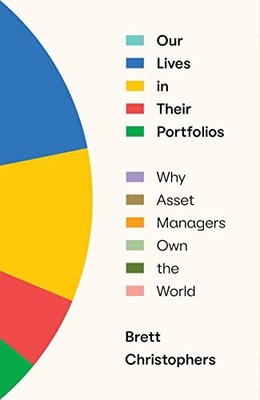 Brett Christophers - Our Lives in Their Portfolios   Why Asset Manager - G245z