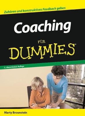 Coaching für Dummies: Zuhören und konstruktives Feedback geben Brounstein, Marty