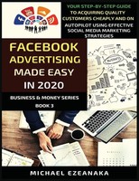 Michael Ezeanaka | Facebook Advertising Made Easy In 2020 | Taschenbuch (2020)