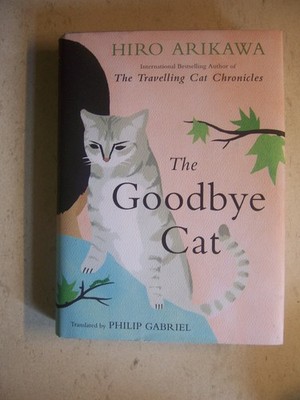 The Goodbye Cat by Hiro Arikawa (2021) 1st Printing, Hardcover