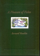 VENABLES BERNARD ILLUSTRATED FISHING BOOK PLEASURE OF FISHES hardback LIMITED