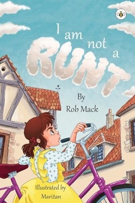 I am Not a Runt -  NEW Rob Mack 2024