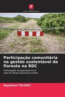 NapoléOn Toloko | ParticipaçãO ComunitáRia Na GestãO SustentáVel Da Floresta...